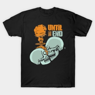 Until The End T-Shirt